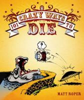 101 Crazy Ways to Die 0143007068 Book Cover