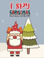 I Spy Christmas Book For Kids Ages 2-5: Activity Book For kids Fun Guessing Game and Coloring Activity Book for Little Kids, Preschool and Kindergarte B08NLNZH6K Book Cover