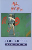 Blue Coffee: Poems, 1985-1996 1852243627 Book Cover