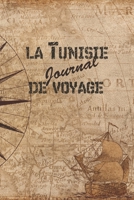 La Tunisie Journal de Voyage: 6x9 Carnet de voyage I Journal de voyage avec instructions, Checklists et Bucketlists, cadeau parfait pour votre s�jour en Tunisie et pour chaque voyageur. 1699030480 Book Cover