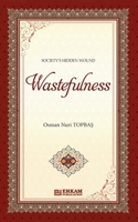 Society Hidden Wound - Wastefulness 6053025968 Book Cover