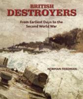 British Destroyers: From Earliest Days to the Second World War 1848320493 Book Cover