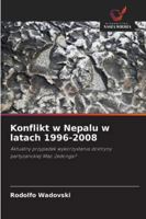 Konflikt w Nepalu w latach 1996-2008: Aktualny przypadek wykorzystania doktryny partyzanckiej Mao Zedonga? (Polish Edition) 6208792118 Book Cover