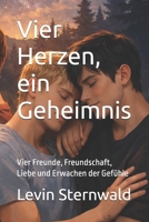 Vier Herzen, ein Geheimnis: Vier Freunde, Freundschaft, Liebe und Erwachen der Gefühle (German Edition) B0GQGJBH9V Book Cover