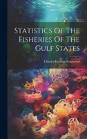 Statistics Of The Fisheries Of The Gulf States 1276464703 Book Cover