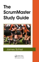 The Scrummaster Study Guide 1439859914 Book Cover