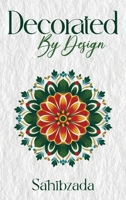 Decorated by Design: Returning to the Beauty Within 1805589660 Book Cover