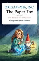 The Paper Fox: Origam-Mia, Inc. — Book Two B0H8WMG1MG Book Cover