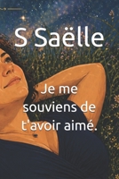Je me souviens de t'avoir aimé. (French Edition) B0H1X9FHRH Book Cover