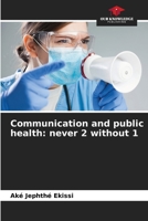 Communication and public health: never 2 without 1 6205341654 Book Cover