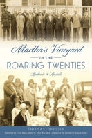 Martha's Vineyard in the Roaring Twenties: Radicals  Rascals 1467152668 Book Cover