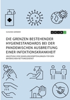 Die Grenzen bestehender Hygienestandards bei der pandemischen Ausbreitung einer Infektionskrankheit: Ableitung von Handlungsempfehlungen für den bayerischen Rettungsdienst 3346320820 Book Cover