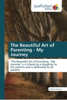 The Beautiful Art of Parenting - My Journey 6137388425 Book Cover