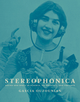 Stereophonica: Sound and Space in Science, Technology, and the Arts 0262044781 Book Cover