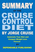 Summary of The Cruise Control Diet By Jorge Cruise: Automate Your Diet and Conquer Weight Loss Forever 1079934812 Book Cover