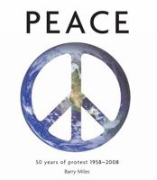Peace: 50 Years of Protest 0762108932 Book Cover