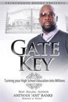 Gate Key: Turning your High School Education into Millions 0986134031 Book Cover