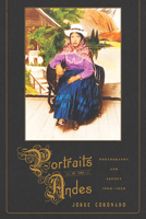 Portraits in the Andes: Photography and Agency, 1900-1950 0822965003 Book Cover