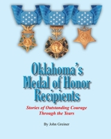 Oklahoma's Medal of Honor Recipients: Stories of Outstanding Courage Through the Years 1581073445 Book Cover