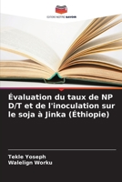 Évaluation du taux de NP D/T et de l'inoculation sur le soja à Jinka (Éthiopie) 6206061655 Book Cover