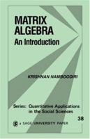 Matrix Algebra: An Introduction (Quantitative Applications in the Social Sciences) 0803920520 Book Cover