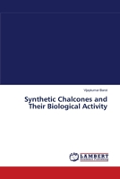 Synthetic Chalcones and Their Biological Activity 3659390186 Book Cover