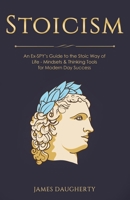 Stoicism: An Ex-SPY's Guide to the Stoic Way of Life - Mindsets & Thinking Tools For Modern Day Success 191348923X Book Cover