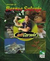 Into Wild Borneo (The Jeff Corwin Experience) 1410301702 Book Cover