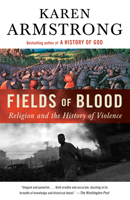 Fields of Blood: Religion and the History of Violence 0307957047 Book Cover