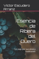 Esencia de Ribera del Duero: Un viaje por sus vinos y tradiciones (Spanish Edition) B0DTT7SYZY Book Cover