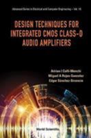 Design Techniques for Integrated CMOS Class-D Audio Amplifiers 981469942X Book Cover