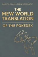 Door to Door: A Trainer’s Ministry – The Mew World Translation of the Pokédex: A Parody Guide to Theocratic Satire and Pocket Monster Theology B0GTTMLK12 Book Cover