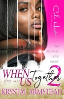 When They See Us Together 2: An Original Love Story B094T52Y6Y Book Cover