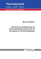 Untersuchung Und Bewertung Von Eis-Energiespeichersystemen Fur Die Versorgung Von Nichtwohngebauden 3832558683 Book Cover
