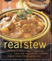 Real Stew: 300 Recipes for Authentic Home-Cooked Cassoulet, Gumbo, Chili, Curry, Minestrone, Bouillabaise, Stroganoff, Goulash, Chowder, and Much More 1558321993 Book Cover