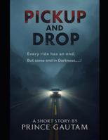 Pickup and Drop B0G2CKL4Y4 Book Cover