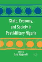State, Economy, and Society in Post-Military Nigeria 023011170X Book Cover