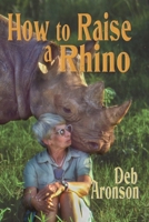 How to Raise a Rhino 1960373048 Book Cover