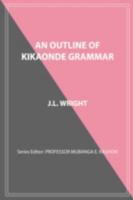 An Outline of Kikaonde Grammar 9982240498 Book Cover