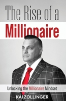 The Rise of a Millionaire: Unlocking the Millionaire Mindset B0F1TLRV89 Book Cover