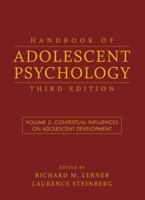 Handbook of Adolescent Psychology, Contextual Influences on Adolescent Development (Volume 2) 0470149221 Book Cover