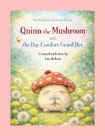 Quinn the Mushroom and the Day Comfort Found Her B0GXL8RJ2T Book Cover
