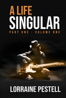 A Life Singular - Part One 1925151107 Book Cover