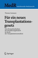 Fur Ein Neues Transplantationsgesetz: Eine Bestandsaufnahme Des Novellierungsbedarfs Im Recht Der Transplantationsmedizin 3540282831 Book Cover