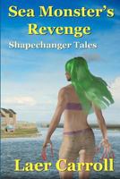 Sea Monster's Revenge (Shapechanger Tales) 1478131829 Book Cover