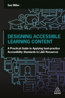 Designing Accessible Learning Content: A Practical Guide to Applying best-practice Accessibility Standards to L&D Resources 1789668050 Book Cover