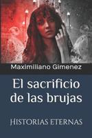 El Sacrificio de Las Brujas : Historias Eternas 1973448955 Book Cover