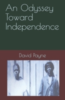 An Odyssey Toward Independence 1973296985 Book Cover
