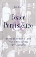 Peace and Persistence: Tracing the Brethren in Christ Peace Witness Through Three Generations 0873387562 Book Cover