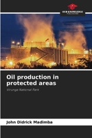 Oil production in protected areas 6207865146 Book Cover